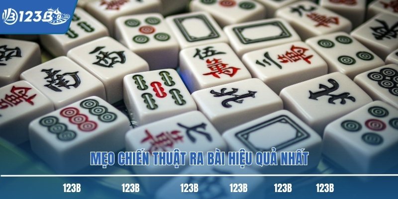 Mẹo chiến thuật ra bài hiệu quả nhất Mẹo chiến thuật ra bài hiệu quả nhất
