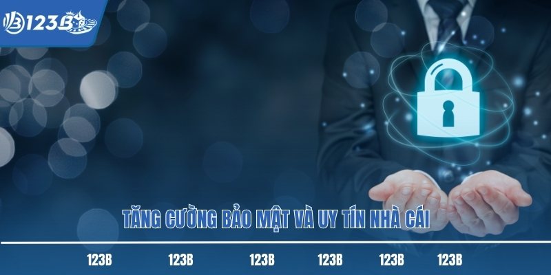 Tăng cường bảo mật và uy tín nhà cái