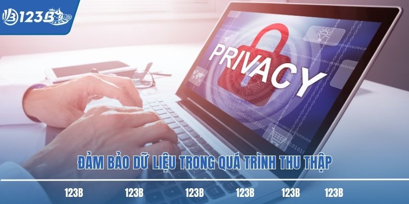 Đảm bảo dữ liệu trong quá trình thu thập Đảm bảo dữ liệu trong quá trình thu thập