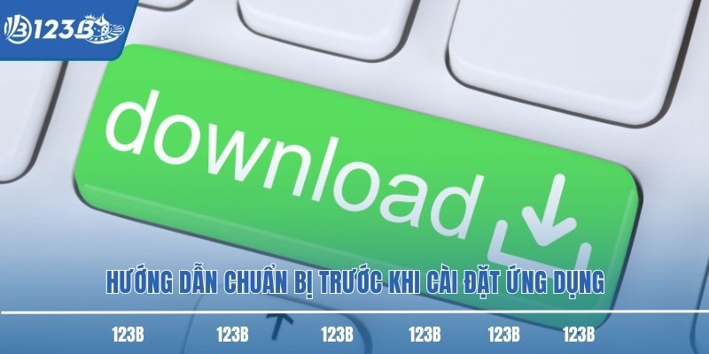 Hướng dẫn chuẩn bị trước khi cài đặt ứng dụng Hướng dẫn chuẩn bị trước khi cài đặt ứng dụng